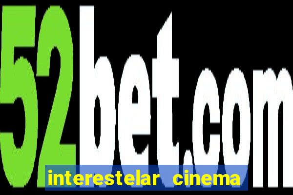 interestelar cinema 2024 cinemark